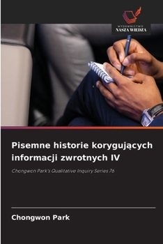 Paperback Pisemne historie koryguj&#261;cych informacji zwrotnych IV [Polish] Book