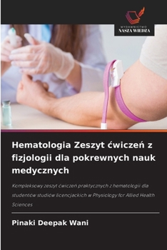 Hematologia Zeszyt cwiczen z fizjologii dla pokrewnych nauk medycznych (Polish Edition)