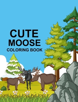 Paperback Cute Moose coloring book: Moose coloring book