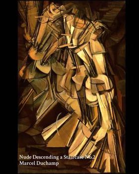 Nude Descending a Staircase No. 2 (Marcel Duchamp) Notebook/Journal: 8"x10" College Ruled - 200 Pages (Fine Art Cover Journals) (Volume 22)