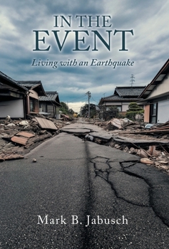Hardcover In the Event: Living with an Earthquake Book