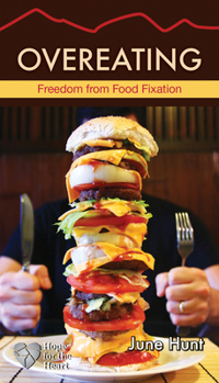 Overeating: Freedom from Food Fixation - Book  of the Hope for the Heart