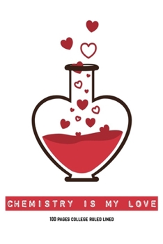 Paperback Chemistry is My Love: Composition Notebook, Journal, Organizer, Diary, Gifts for Math Lovers, Teachers and Mathematicians, gift idea for Mat Book