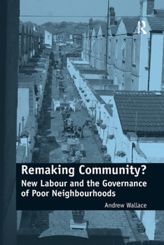 Paperback Remaking Community?: New Labour and the Governance of Poor Neighbourhoods Book