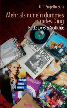 Paperback Mehr als nur ein dummes rundes Ding: Rockstorys & Gedichte [German] Book