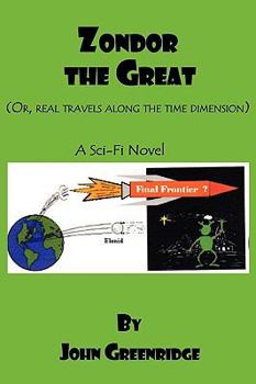 Paperback Zondor the Great: Or, Real Travels Along the Time Dimension Book