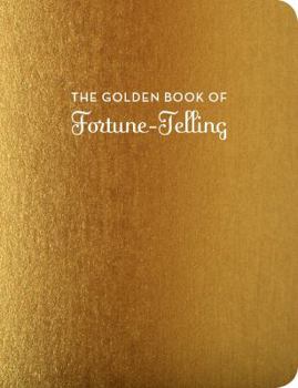 Hardcover The Golden Book of Fortune-Telling: (Fortune Telling Book, Fortune Teller Book, Book of Luck) Book