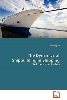 Paperback The Dynamics of Shipbuilding in Shipping Book
