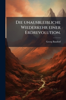 Paperback Die unausbleibliche Wiederkehr einer Erdrevolution. [German] Book