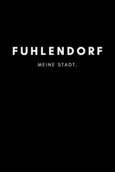 Fuhlendorf: Notizbuch, Notizblock, Notebook | 120 freie Seiten mit Rahmen, DIN A5 (6x9 Zoll) | Notizen, Termine, Ideen, Skizzen, Planer, Tagebuch, ... Region, Liebe und Heimat (German Edition)