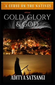 Paperback Gold, Glory & God: A Curse on the Natives Book