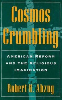 Hardcover Cosmos Crumbling: American Reform and the Religious Imagination Book