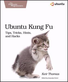 Paperback Ubuntu Kung Fu: Tips, Tricks, Hints, and Hacks Book