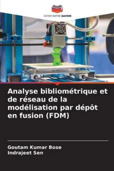 Paperback Analyse bibliométrique et de réseau de la modélisation par dépôt en fusion (FDM) [French] Book