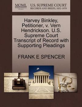 Paperback Harvey Binkley, Petitioner, V. Vern Hendrickson. U.S. Supreme Court Transcript of Record with Supporting Pleadings Book