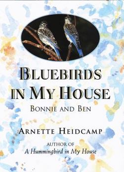 Hardcover Bluebirds in My House: Bonnie and Ben Book