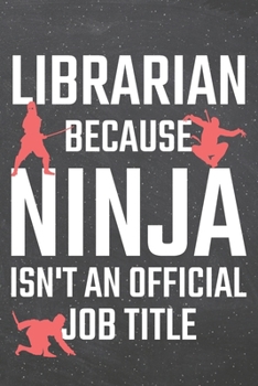 Paperback Librarian because Ninja isn't an official Job Title: Librarian Dot Grid Notebook, Planner or Journal 110 Dotted Pages Office Equipment, Supplies Funny Book