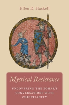 Hardcover Mystical Resistance: Uncovering the Zohar's Conversations with Christianity Book