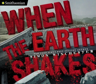 Hardcover When the Earth Shakes: Earthquakes, Volcanoes, and Tsunamis Book