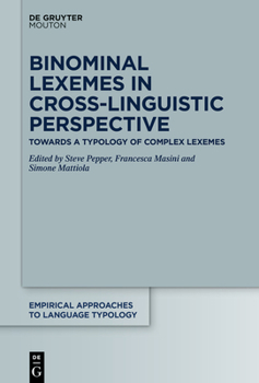 Hardcover Binominal Lexemes in Cross-Linguistic Perspective: Towards a Typology of Complex Lexemes Book