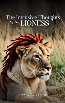 Paperback The Intrusive Thoughts of The Lioness Book