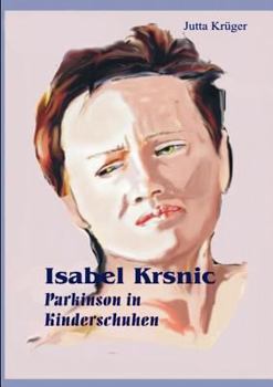 Paperback Isabel Krsnic: Parkinson in Kinderschuhen [German] Book