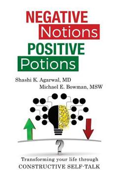 Paperback Negative Notions Positive Potions: Transforming your life through constructive self-talk Book