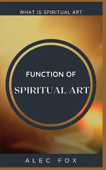 Function of Spiritual Art: What Is Spiritual Art
