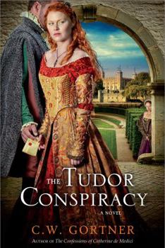 Hardcover The Tudor Conspiracy: A Novel (The Elizabeth I Spymaster Chronicles) Book