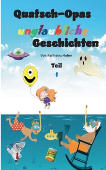 Paperback Quatsch-Opas unglaubliche Geschichten: Teil 1 [German] Book
