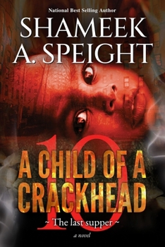 Paperback A Child of a Crackhead 10: The Last Supper Book