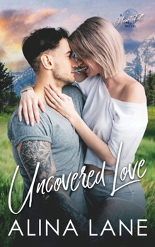 Uncovered Love - Book #3 of the Heartfelt