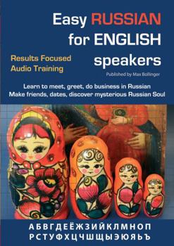 Audio CD Easy Russian for English Speakers Vol.1: Results Focused Audio Training; Learn to Meet, Greet, Do Business in Russian; Make Friends, Dates and Discover ... Russian Soul (English and Russian Edition) Book