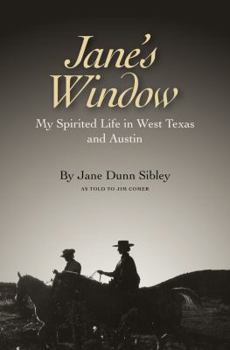 Hardcover Jane's Window: My Spirited Life in West Texas and Austin Book
