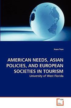 Paperback American Needs, Asian Policies, and European Societies in Tourism Book