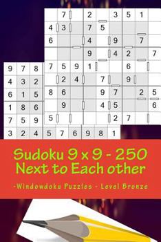 Paperback Sudoku 9 x 9 - 250 Next to Each other -Windowdoku Puzzles - Level Bronze: Book Sudoku - Logic and Recreation Book