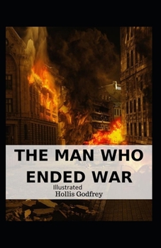 Paperback The Man Who Ended War Illustrated Book