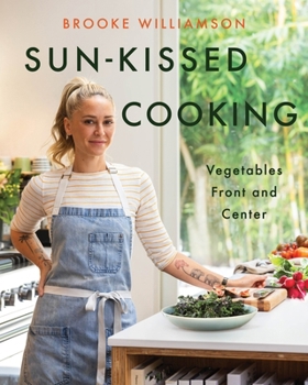 Hardcover Sun-Kissed Cooking: Vegetables Front and Center Book