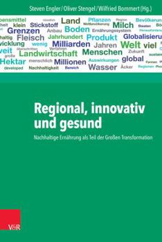 Hardcover Regional, Innovativ Und Gesund: Nachhaltige Ernahrung ALS Teil Der Grossen Transformation [German] Book