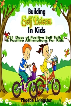 Paperback Building Self Esteem In Kids: 31 Days of Positive Self Talk And Affirmations Book