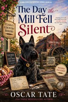 Paperback The Day The Mill Fell Silent: Clara Cook Cozy Mystery Series; Book # 3 Book