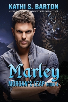 Marley: Morgan’s Leap – Leopards Shapeshifter Romance - Book #4 of the Morgan's Leap