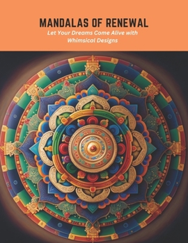 Paperback Mandalas of Renewal: Let Your Dreams Come Alive with Whimsical Designs Book