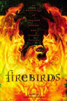 Hardcover Firebirds: An Anthology of Fantasy and Science Fiction Book