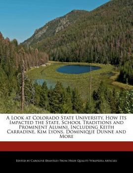 A Look at Colorado State University, How Its Impacted the State, School Traditions and Prominent Alumni, Including Keith Carradine, Kim Lyons, Dominiq