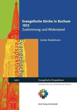 Paperback Evangelische Kirche in Bochum 1933: Zustimmung und Widerstand [German] Book