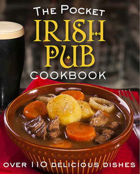 Hardcover The Pocket Irish Pub Cookbook: Over 110 Delicious Recipes Book