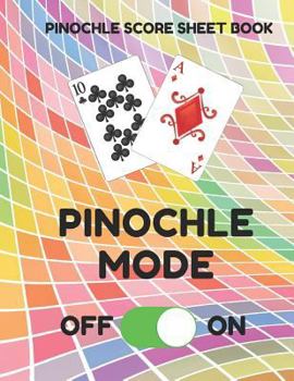 Paperback Pinochle Score Sheet Book: Book of 100 Score Sheet Pages for Pinochle, 8.5 by 11 Funny Mode Colorful Cover Book