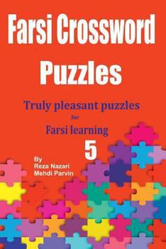 Paperback Farsi Crossword Puzzles 5: Truly Pleasant Puzzles for Farsi Learners Book