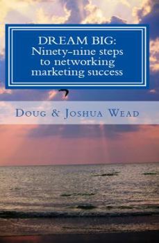 Paperback Dream Big: Ninety-Nine Steps to Network Marketing Success Book